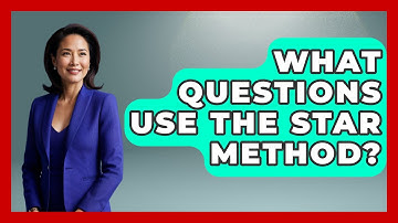 What Questions Use The STAR Method? - Job Success Network