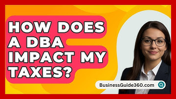 How Does A DBA Impact My Taxes? - BusinessGuide360.com