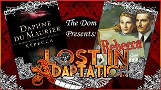 Rebecca, Lost in Adaptation ~ The Dom