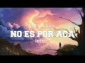 No Es Por Acá - Carin León - letra