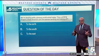 Weather Quiz: With a north wind, which direction would plans be taking off? | NBCDFW