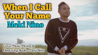 Lagu Dansa Wals || When I Call Your Name || Meki Nino Coโer๐๐