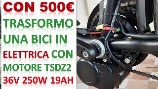 Come trasformare una bici in elettrica con motore 250W Batteria 36v 19Ah da zero col Kit ebike TSDZ2