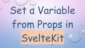 Set a Variable from Props in SvelteKit