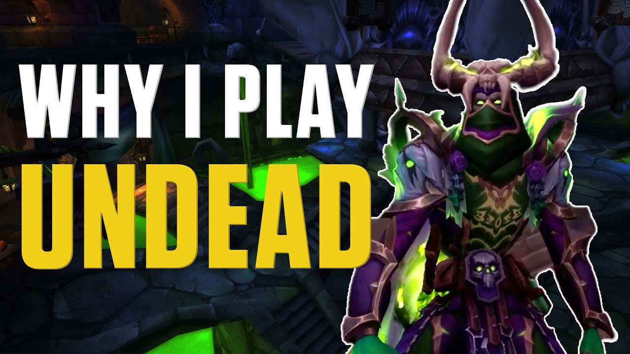 Why the Undead Are the MOST Relatable Race in World of Warcraft