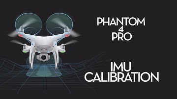DJI Phantom 4 Pro - IMU Calibration Tutorial