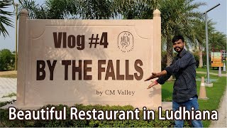 By The Falls Ludhiana Vlog || Beautiful Restaurant in Ludhiana || Vlog 4