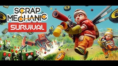 scrap mechanic survival stream #4