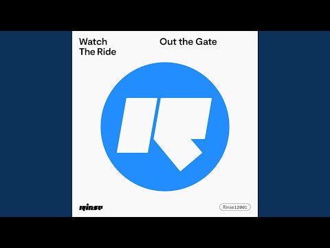 Watch the Ride — Out the Gate