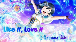 [ KAN_ROM_ENG ] LIKE IT! LOVE IT! ~ Setsuna Yuki ~ Short Lyrics