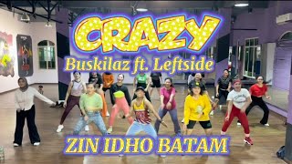 CRAZY - Buskilaz ft. Leftside | ZUMBA | DANCE | FITNESS | ZIN IDHO BATAM