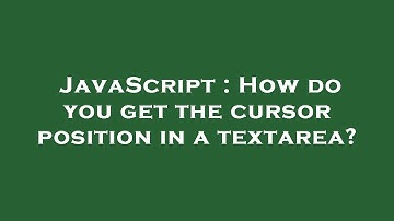 JavaScript : How do you get the cursor position in a textarea?