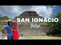 San ignacio belize  fun things to do  eat in our most adventurous stop yet