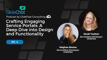 GlideChat Ep 4: Crafting Engaging Service Portals: A Deep Dive into Design and Functionality