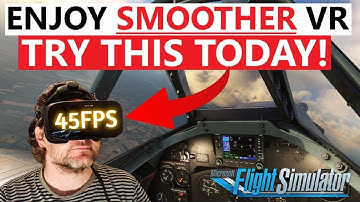 MSFS 2024 / 2020 VR SETTINGS TIPS WHY 45FPS is SMOOTHER than 60FPS! For ALL VR USERS | MUST WATCH!