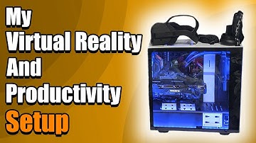 My VR And Productivity Setup // In Detail