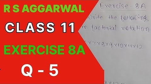 Permutation Ex 8A / Qno 5 R S Aggarwal Class 11th Math