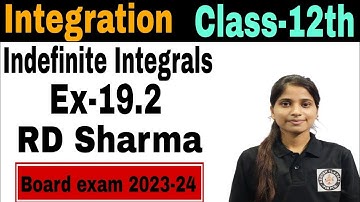 Maths|| Class-12th|| Indefinite integrals (integration) || Ex-19.2 || RD Sharma|| Board exam 2024