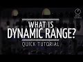 What is dynamic range quick tutorial