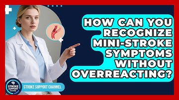 How Can You Recognize Mini-stroke Symptoms Without Overreacting? - Stroke Support Channel