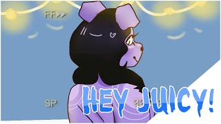 HEY JUICY | ORIGINAL ANIMATION MEME