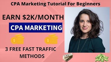 CPA Traffic Tutorial for Beginners 2022| Free Traffic |Earn $2000/Month |CPA Marketing Tutorial