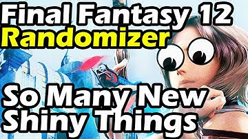 Final Fantasy 12 Randomizer Part 13 So Many New Things