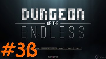 Dungeon of The Endless [Beta] - Episode 3: The Goon and the Gentleman