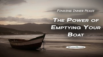 Finding Inner Peace: The Power of Emptying Your Boat - Chuang-Tzu (Powerful and Motivational Quote)