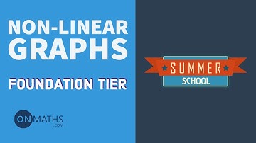 Non-Linear Graphs - Exam Walkthrough - GCSE Maths - Summer School - Onmaths