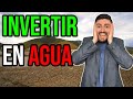 Invertir en AGUA. ¿Escasez de agua en México?