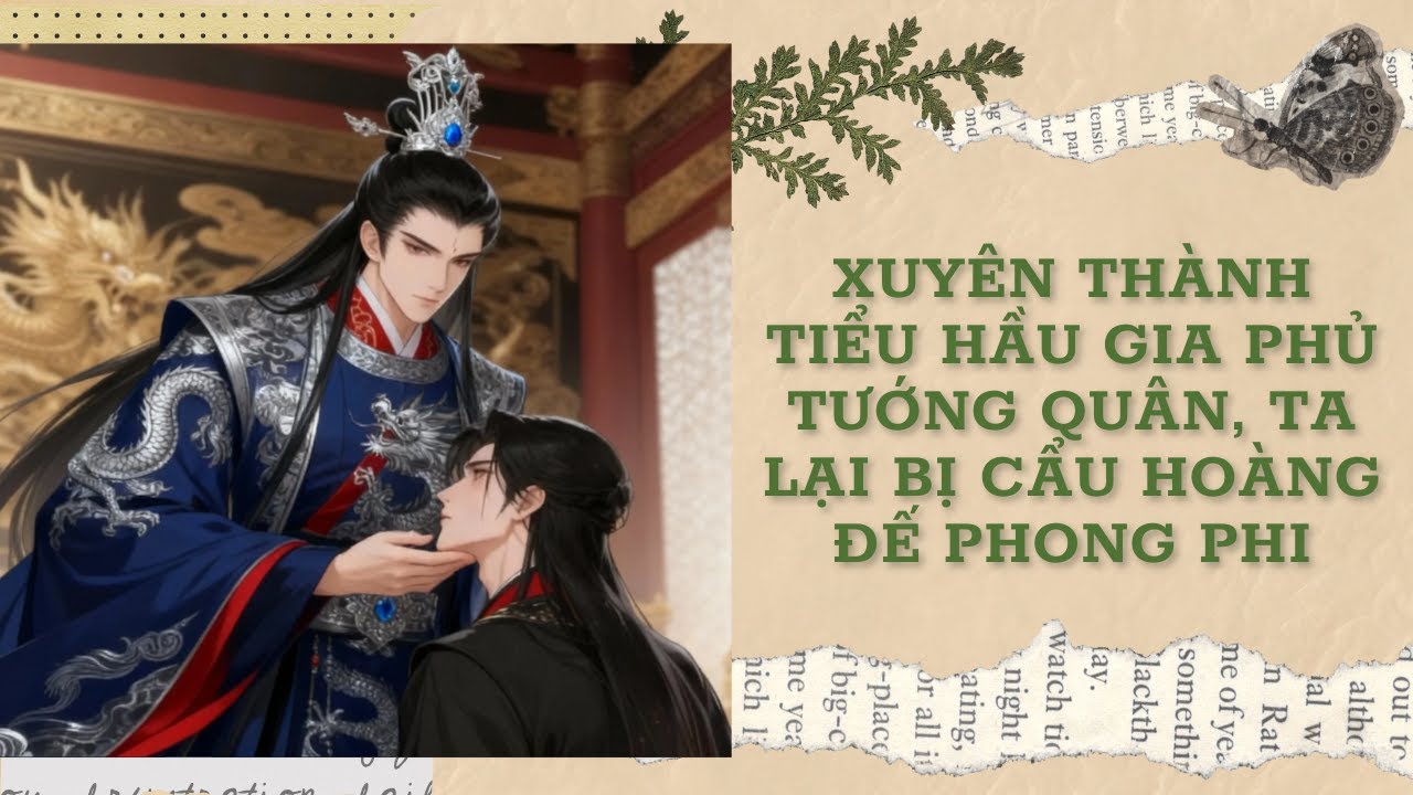 [Đam Mỹ Audio] [FULL] XUYÊN THÀNH TIỂU HẦU GIA PHỦ TƯỚNG QUÂN,TA LẠI BỊ HOÀNG ĐẾ PHONG PHI || Ưng Tỷ