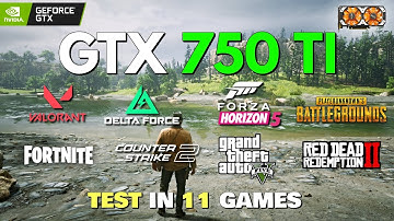 GTX 750 Ti Test In 11 Games In 2025