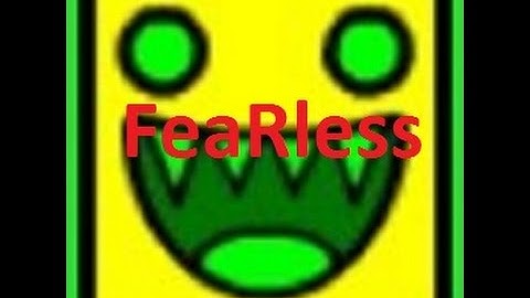 Geometry Dash FeaRless (P1)