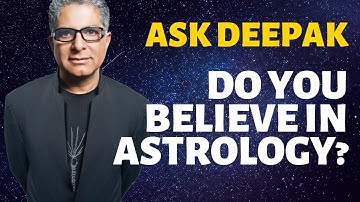 Do You Believe in Astrology? Ask Deepak Chopra!