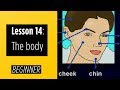 Beginner Levels - Lesson 14: The Body