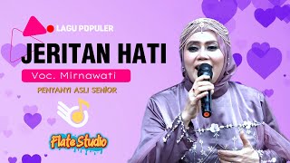 Penyanyi ASLI‼  JERITAN HATI   Voc.  Mirnawati | Suaranya MERDU Kaya di Kaset | Flate Studio Vol. 47