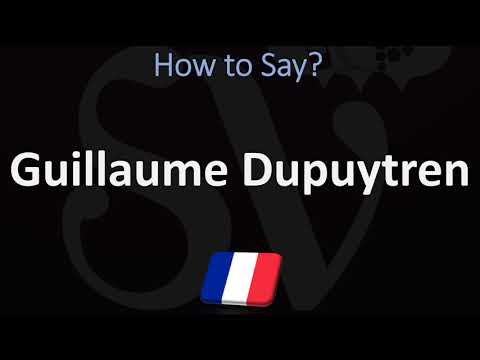 How to Pronounce Guillaume Dupuytren? | French Surgeon, Pronunciation Guide