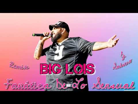BIG LOIS -