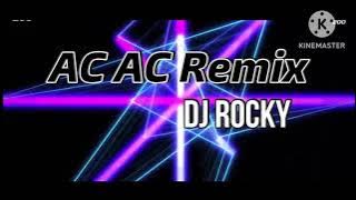 AC AC (BHOJPURI EDM MIX) DJ ROCKY