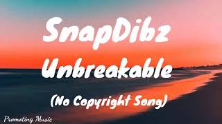 SnapDibz - Unbreakable (No Copyright Song)