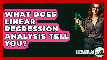 What Does Linear Regression Analysis Tell You? - The Friendly Statistician