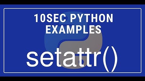 10sec Python Examples  setattr() Built in Function by Code Recipe