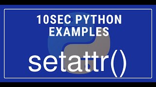 10Sec Python Examples Setattr Built In Function By Code Recipe