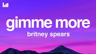 Britney Spears - Gimme More (Lyrics)