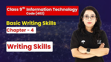 Basic Writing Skills - Writing Skills | Class 9th Information Technology (Code 402) Chapter 4