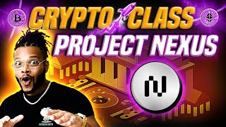 🔥 CRYPTO CLASS: PROJECT NEXUS | CRYPTO | STOCKS | REAL ESTATE | SIMPLIFIED INVESTING FOR EVERYONE