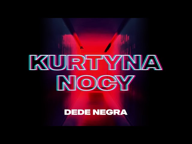 DEDE NEGRA - Kurtyna Nocy