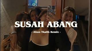 Download Lagu DJ SUSAH ABANG (DISTAN SENTAK) REMIX - (Abun Thalib)Nwwrmxxx!!! MP3