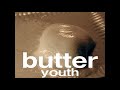 youth - butter (Music Video)